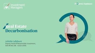 What is Real Estate Decarbonisation AXA IM for Progress Monitor  Juliette Lefebure [upl. by Llemej142]