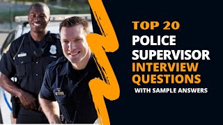 Police Supervisor Interview Questions and Answers for 2024 [upl. by Ylenaj]