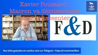 Xavier Poussard  Macron va démissionner et se représenter [upl. by Nahtaneoj]