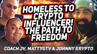 HOMELESS TO CRYPTO INFLUENCER COACH JV MATTYGTV JOHNNY KRYPTO [upl. by Leon]