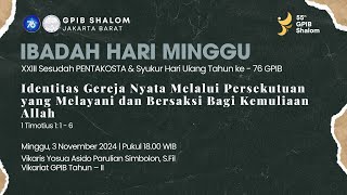 LIVE1800WIB Ibadah Hari Minggu XXIV Ses PENTAKOSTA GPIB SHALOM Jakarta Minggu 03 November 2024 [upl. by Ennaylil]