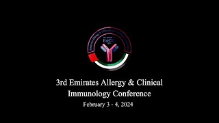 3rd Emirates Allergy amp Clinical Immunology Conference 2024 [upl. by Durrell]