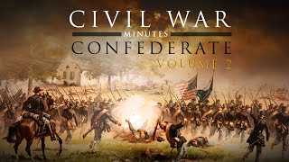 Civil War Minutes The Confederate Vol 2  Full Feature Documentary [upl. by Anma]