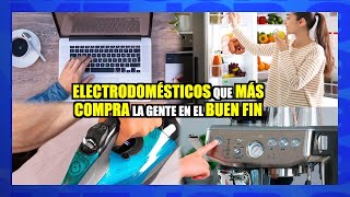 Electrodomésticos que más compra la gente en el buen fin [upl. by Paza844]