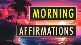 Transform Your Morning Powerful Affirmations to Start Your Day [upl. by Kneeland]