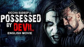 POSSESSED BY DEVIL  Hollywood English Movie  Sudeep  Blackmagic Horror English Movie  Free Movie [upl. by Neram]