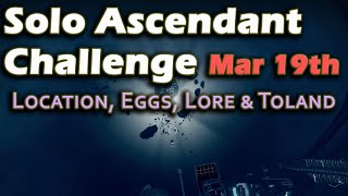 Ascendant Challenge Mar 19th  Agonarch Abyss  Corrupted Eggs Lore Bones Toland [upl. by Yltneb744]