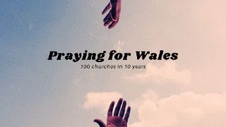 Praying for 100 Churches in Wales Cant i Gymru September 11th 1245pm [upl. by Gris]