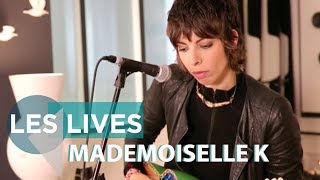 Mademoiselle K  Jalouse live [upl. by Esorlatsyrc]