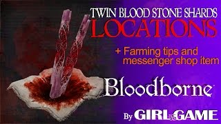 BLOODBORNE Twin Blood Stone Shards Location hints and tips [upl. by Lauralee]