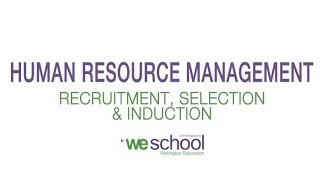 Recruitment Selection and Induction  Human Resource Management [upl. by Theran]