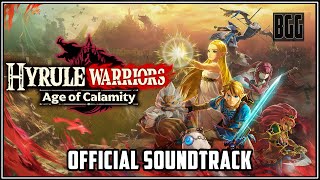 HYRULE WARRIORS AGE OF CALAMITY 2020 OST  Official Game Soundtrack [upl. by Suirada]