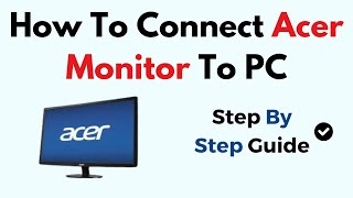 How To Connect Acer Monitor To PC [upl. by Damick]