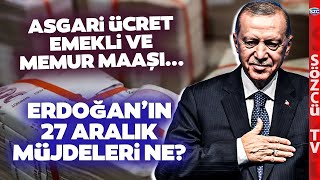 Erdoğanın 27 Aralık Müjdeleri Ne Asgari Ücret Zammı Emekli ve Memur Maaşı [upl. by Llener]