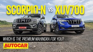 2022 Mahindra Scorpio N vs Mahindra XUV700  Which one is worth the wait  Comparo  Autocar India [upl. by Esele902]