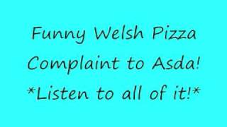 Funny Welsh Pizza Complaint [upl. by Sakul]