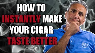 Cigars 101  Instantly Make your Cigars Taste Better [upl. by Annoel348]