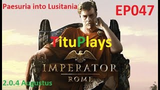 Imperator Rome 204 Augustus  Paesuria into Lusitania EP047 Carving up Deciatia [upl. by Aliuqet]