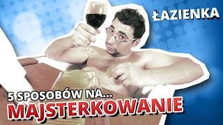 5 sposobów na MAJSTERKOWANIE 8  ŁAZIENKA [upl. by Norre759]