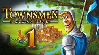 Lets Play Townsmen A Kingdom Rebuilt  1 [upl. by Matthiew51]