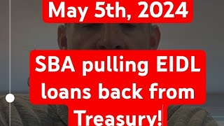 May 5th 2024 SBA EIDL Update SBA pulling EIDL Loans less than 2 years past due back from Treasury [upl. by Immat]