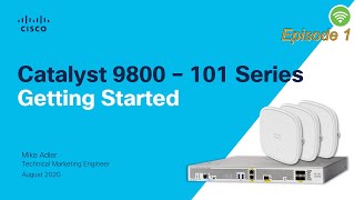 Cisco Catalyst 9800  101 Series Getting Started Episode1 [upl. by Cy]