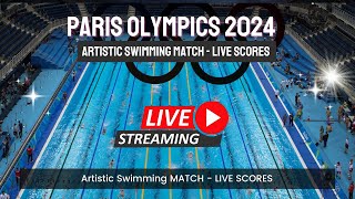 Artistic Swimming Live Scores amp Updates  Paris Olympics 2024 [upl. by Turrell]