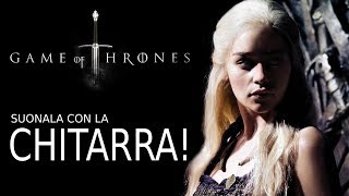 Game of Thrones  Trono di spade 8 suonalo con la chitarra [upl. by Atinod]