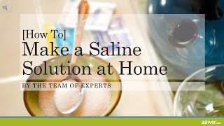 How to Make a Saline Solution at Home [upl. by Eimas]