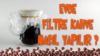 Evde Pratik Filtre Kahve Nasıl Yapılır [upl. by Yartnoed]