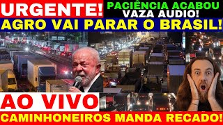 PREDEM BOLSONARO EM 24hs BRASL IRA PARAR AGRO CAMINHONEIROS E EMPRESARIOS SE UNEM AGORA VAZA AUDIO [upl. by Iborian]