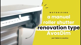 🇬🇧 AvosDim UK  Motorising a manual roller shutter of the « renovation » type [upl. by Tdnaltroc]