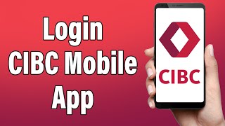 CIBC Mobile Banking Login 2022  Canadian Imperial Bank of Commerce Mobile Banking App Sign In Help [upl. by Eseuqcaj]