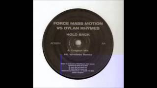 Force Mass Motion vs Dylan Rhymes  Hold Back Wireless Remix [upl. by Litnahc]