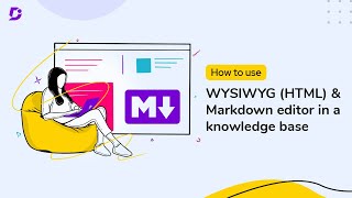 How to use WYSIWYG HTMLamp Markdown editor in a knowledge base [upl. by Halullat]