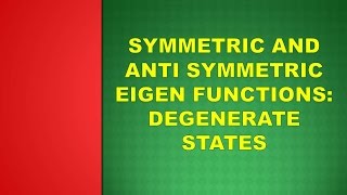 apniPhysicsSymmetric and Antisymmetric Eigenfunctions Degenerate states [upl. by Tterab]