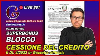 🔴 SUPERBONUS 110 ultime notizie blocco cessione del credito col DL 4 del 2022  29 gennaio 2022 61 [upl. by Alegnatal847]