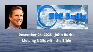 John Burke Melding NDEs with the Bible [upl. by Kuebbing222]