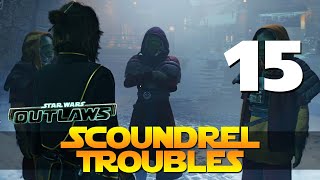 15 Scoundrel Troubles Let’s Play Star Wars Outlaws PC w GaLm [upl. by Mosa921]