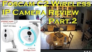 Foscam C2 Wireless IP Camera  Web Server Setup  PART 2 [upl. by Ashatan657]