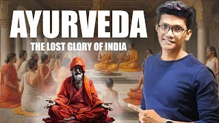 Ayurveda  The Lost Glory Of India Explained  By Mohit Kale [upl. by Uchish]