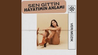 Sen Gittin Hayatımın Anlamı [upl. by Serolod]