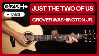 Just The Two Of Us Guitar Tutorial Grover Washington Jr Guitar Chords  Fingerpicking [upl. by Akehsay]