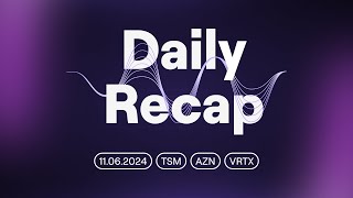 The Daily Recap  Key Moves from TSM AZN and VRTX [upl. by Nedloh]