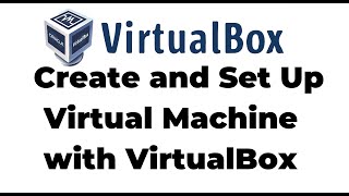 How To Create and Set Up Virtual Machines with VirtualBox [upl. by Malamud]