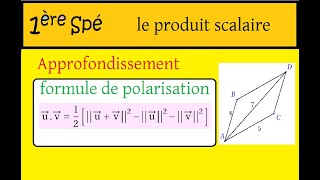 Première spécialité Maths produit scalaire  formule de polarisation 1 hors programme [upl. by Nytsuj]