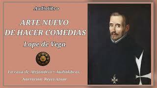 ARTE NUEVO DE HACER COMEDIAS de Lope de Vega Audiolibro en español Narración Reyes Aznar [upl. by Eiuol]