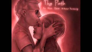 The Path An Alpha Dave and Rose Fansong PhemieC [upl. by Marijane]