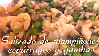 Salteado de champiñones🍄 con espárragos y gambas🍤 fácil y rico🍽 [upl. by Demha]