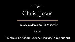 Sunday March 3rd 2024 service — Subject Christ Jesus [upl. by Pussej]